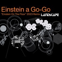 Thumbnail for the Landscape - Einstein a Go-Go (Einstein on the Floor 2023 Remix) link, provided by host site