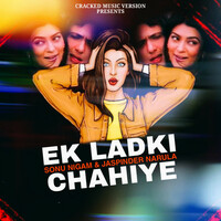 Thumbnail for the Sonu Nigam - Ek Ladki Chahiye link, provided by host site