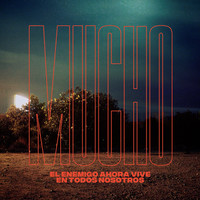 Thumbnail for the Mucho - El Enemigo Ahora Vive en Todos Nosotros link, provided by host site
