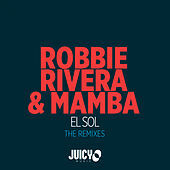 Thumbnail for the Robbie Rivera - El Sol The Remixes link, provided by host site