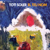 Thumbnail for the Toti Soler - El teu nom link, provided by host site