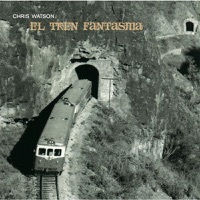 Thumbnail for the Chris Watson - El Tren Fantasma link, provided by host site