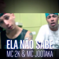 Thumbnail for the MC 2K - Ela Não Sabe link, provided by host site