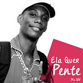 Thumbnail for the MC GW - Ela Quer Pente link, provided by host site
