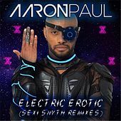 Thumbnail for the Aaron Paul - Electric Erotic (Sexi Snyth Remixes) link, provided by host site