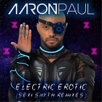 Thumbnail for the Aaron Paul - Electric Erotic (Sexi Snyth Remixes) link, provided by host site