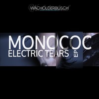 Thumbnail for the Monococ - Electric Tears link, provided by host site