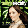 Thumbnail for the DJ Tatana - Electrify [Remixed] link, provided by host site