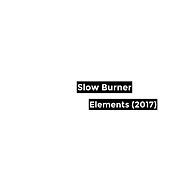 Thumbnail for the Slowburner - Elements (2017) link, provided by host site