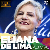 Thumbnail for the Eliana de Lima - Eliana de Lima no Estúdio Showlivre (Ao Vivo) link, provided by host site