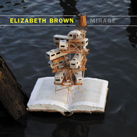 Thumbnail for the Elizabeth Brown - Elizabeth Brown: Mirage link, provided by host site