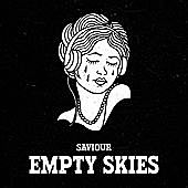 Thumbnail for the Saviour - Empty Skies link, provided by host site