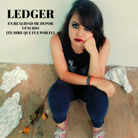 Thumbnail for the LEDGER - En Realidad Me Di Por Vencido (Te Dire Que Fue Por El) link, provided by host site