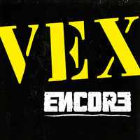 Thumbnail for the Vex - Encore link, provided by host site