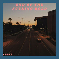 Thumbnail for the Curve - End of The Fucking Road link, provided by host site
