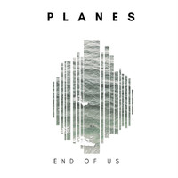 Thumbnail for the Planes - End of Us link, provided by host site