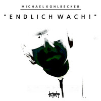 Thumbnail for the Michael Kohlbecker - Endlich wach! link, provided by host site