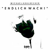 Thumbnail for the Michael Kohlbecker - Endlich wach! link, provided by host site
