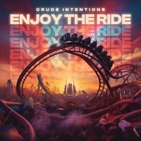 Thumbnail for the Crude Intentions - Enjoy the Ride link, provided by host site