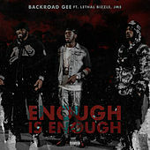 Thumbnail for the BackRoad Gee - Enough is Enough link, provided by host site
