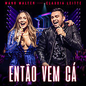 Thumbnail for the Mano Walter - Então Vem Cá (Ao Vivo) link, provided by host site