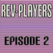 Thumbnail for the Rev-Players - Episode 2 link, provided by host site