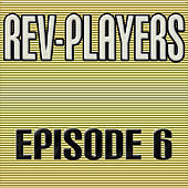 Thumbnail for the Rev-Players - Episode 6 link, provided by host site