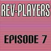 Thumbnail for the Rev-Players - Episode 7 link, provided by host site