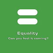 Thumbnail for the Michael Angelo - Equality - Can You Feel It Coming? link, provided by host site