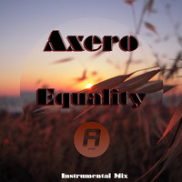 Thumbnail for the Axero - Equality (Instrumental Mix) link, provided by host site