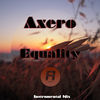 Thumbnail for the Axero - Equality (Instrumental Mix) link, provided by host site