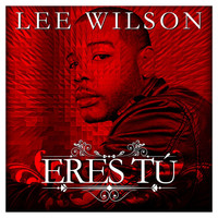 Thumbnail for the Lee Wilson - Eres Tú link, provided by host site