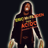 Thumbnail for the Eric McFadden - Eric McFadden does AC/DC (Acoustic Tribute) link, provided by host site