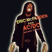 Thumbnail for the Eric McFadden - Eric McFadden does AC/DC (Acoustic Tribute) link, provided by host site