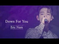Thumbnail for the Eric Nam - 에릭남 (Eric Nam) - Down For You | 2020 The Other Side link, provided by host site