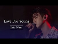 Thumbnail for the Eric Nam - 에릭남 (Eric Nam) - Love Die Young (Korean Ver.) | 2020 The Other Side link, provided by host site