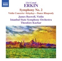 Thumbnail for the James Buswell - Erkin: Symphony No. 2, Violin Concerto & Dance Rhapsody "Köçekçe" link, provided by host site