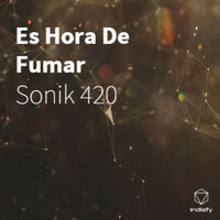 Thumbnail for the Sonik 420 - Es Hora De Fumar link, provided by host site
