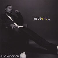 Thumbnail for the Eric Roberson - Esoteric link, provided by host site