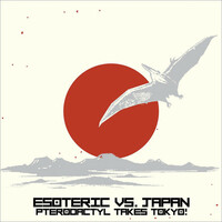 Thumbnail for the Esoteric - Esoteric vs. Japan: Pterodactyl Takes Tokyo link, provided by host site