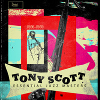 Thumbnail for the Tony Scott - Essential Jazz Masters 1956-1959 link, provided by host site