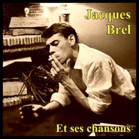 Thumbnail for the Jacques Brel - Et ses chansons link, provided by host site