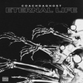 Thumbnail for the CoachDaGhost - Eternal Life link, provided by host site