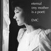 Thumbnail for the eMC - Eternal (My Mother Is a Poet) link, provided by host site