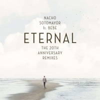 Thumbnail for the Nacho Sotomayor - Eternal: The 20th Anniversary Remixes link, provided by host site