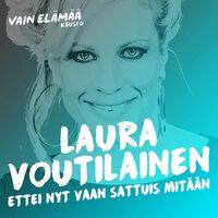 Thumbnail for the Laura Voutilainen - Ettei nyt vaan sattuis mitään (Vain elämää kausi 6) link, provided by host site