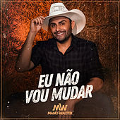 Thumbnail for the Mano Walter - Eu Não Vou Mudar link, provided by host site