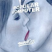 Thumbnail for the Popular Computer - Euro Kiss link, provided by host site