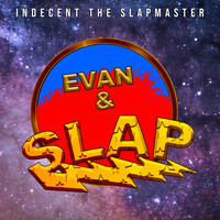 Thumbnail for the Indecent The Slapmaster - Evan & Slap link, provided by host site