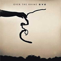 Thumbnail for the Over The Rhine - Eve link, provided by host site